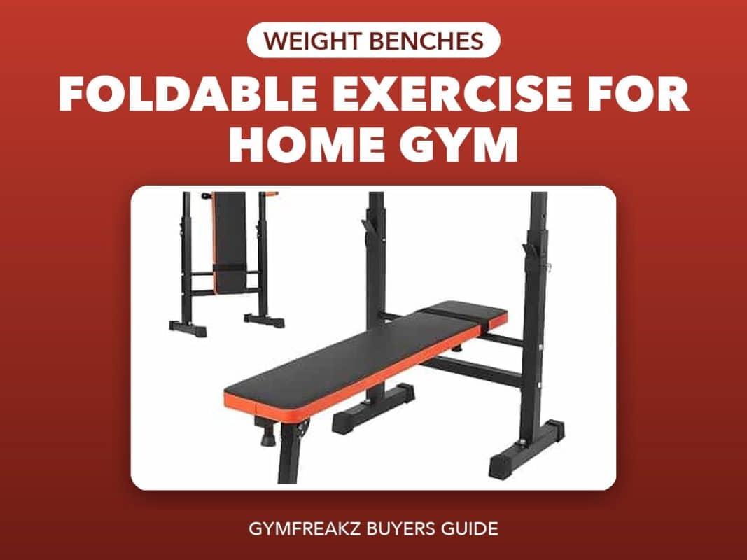 Best Foldable Exercise Bench For Home Gym – GymFreakz buyers guide