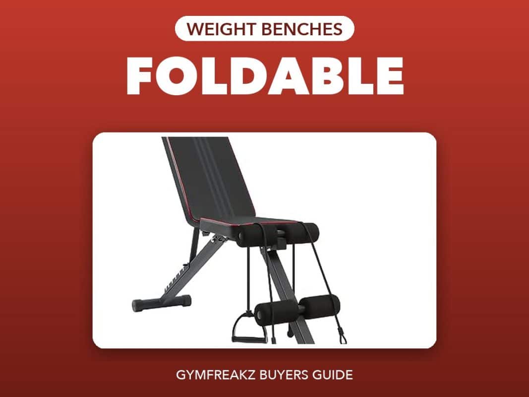 Best Foldable Weight Bench – GymFreakz buyers guide