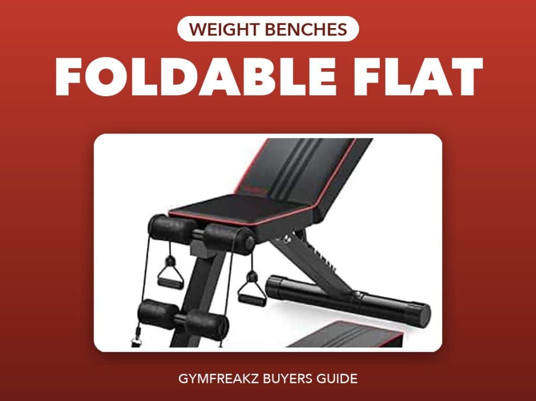 Best Foldable Flat Bench – GymFreakz buyers guide