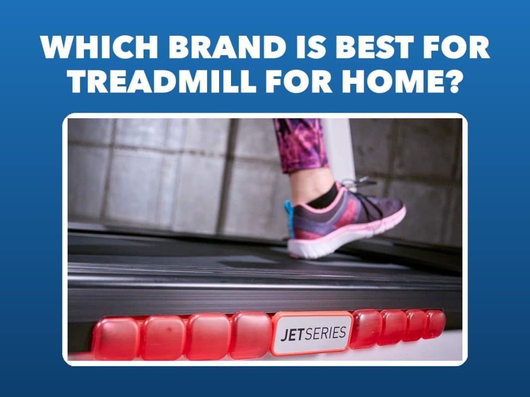 Which brand is best for treadmill for home? – GymFreakz advice