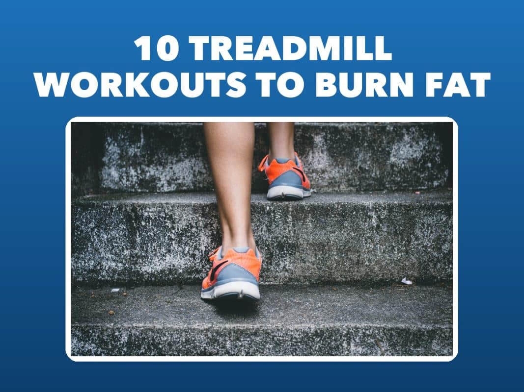 10 Treadmill Workouts To Burn Fat – GymFreakz advice