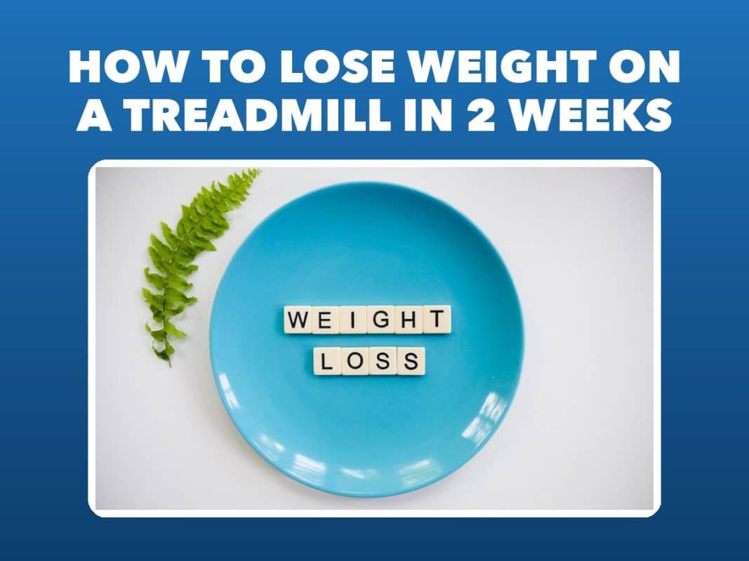 How To Lose Weight On A Treadmill In 2 Weeks – GymFreakz advice