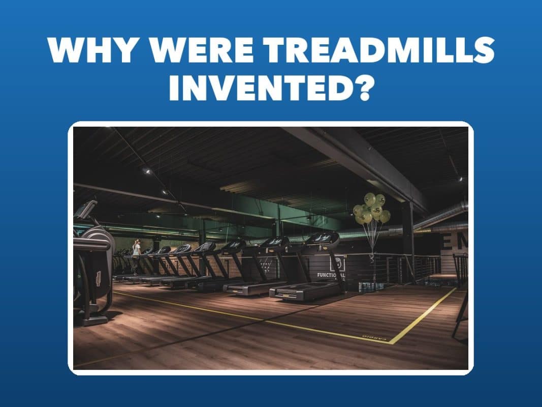 Why Were Treadmills Invented? – GymFreakz advice