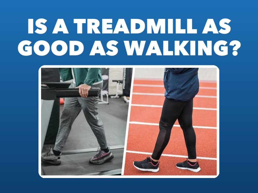 Is A Treadmill As Good As Walking? – GymFreakz advice